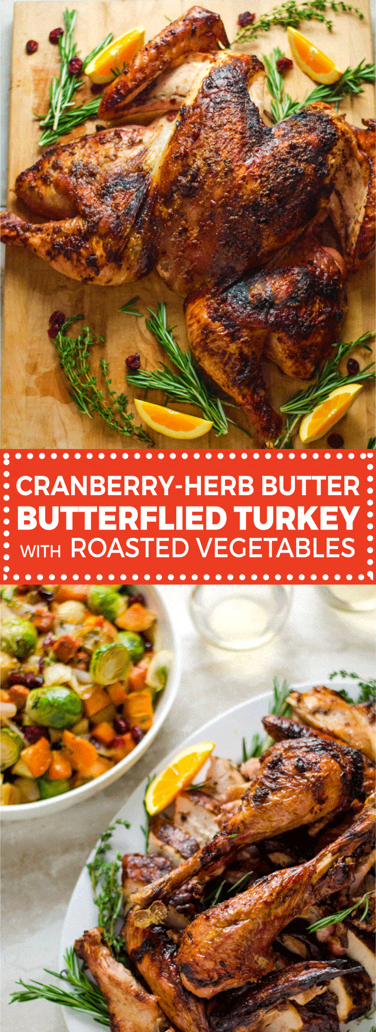 Crispy Cranberry-Herb Butter Butterflied Turkey with Roasted Vegetables. Want flavorful turkey with ultra-crisp skin and juicy meat? Want it faster than your traditional Thanksgiving bird? WITH roasted veggies? Well, here you go. | hostthetoast.com